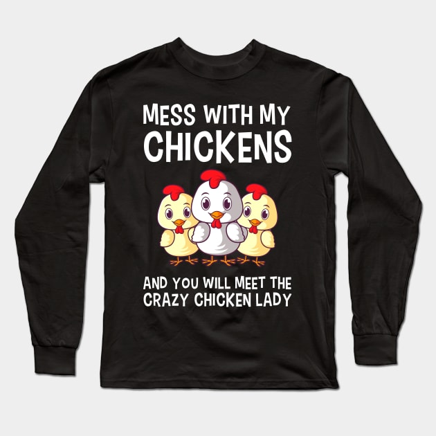 Mess With My Chickens Chicken Lady Gift Long Sleeve T-Shirt by Delightful Designs